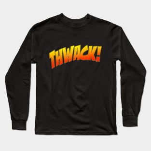 Thwack! funny fun comic book sound Long Sleeve T-Shirt